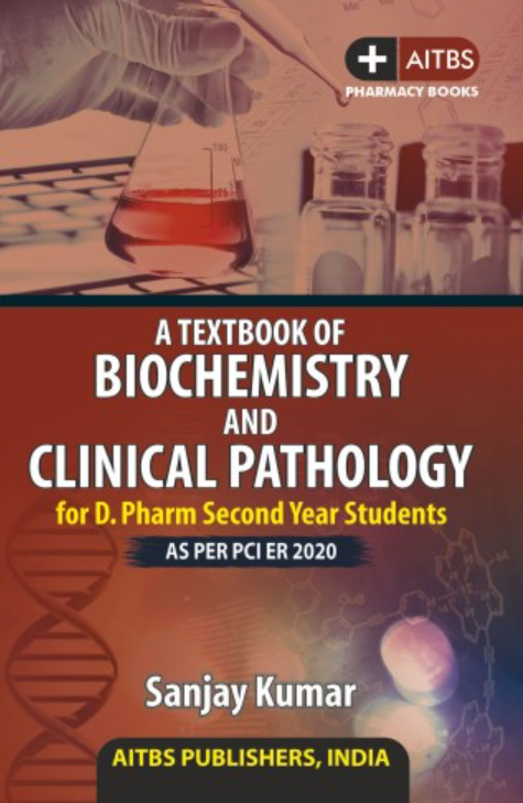 A Textbook of Biochemistry and Clinical Pathology for D. Pharma Second Year Student As PER PCI ER 2020, 1/Ed.